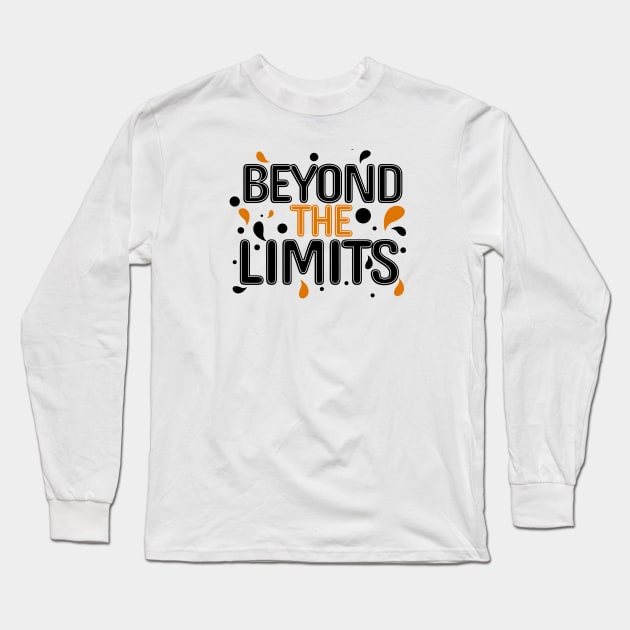 Beyond the Limits art for shirt Long Sleeve T-Shirt by Rockanyster